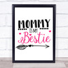 Mommy Is My Bestie Quote Typography Wall Art Print
