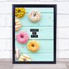 Sweet As Rude Iced Ring Doughnuts Decorative Wall Art Print