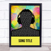 Any Song Custom Multicolour Man Headphones Personalised Lyrics Print