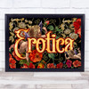 Typography Gothic Dark Floral Erotica Home Wall Art Print