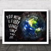 You Met Me At A Very Strange Time In My Life Quote Statement Wall Art Print