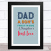 Dad A Son's First Hero, A Daughter's First Love Dad Father's Day Gift Print