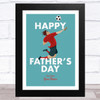 Jumping For Football Personalised Dad Father's Day Gift Wall Art Print