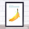 Funny Fruit Huge Banana Watercolour Wall Art Print