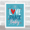 The B-52'S Love Shack Blue Typography Music Song Lyric Wall Art Print