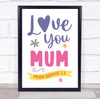 Love You Mum Typographic Personalised Gift Art Print
