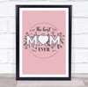 Pink The Best Mum Ever Personalised Gift Art Print