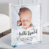 Hello World New Baby Birth Details Photo Minimal Details Personalised Gift Acrylic Block