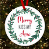 Funny Rude Swearing Kiss My Arse Christmas Tree Ornament Bauble Decoration