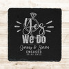 Square Slate Yes We Do Engagement Diamond Ring Date Gift Personalised Coaster