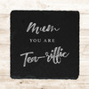 Square Slate Mum You Are Tea-riffic Mother's Day Gift Personalised Coaster