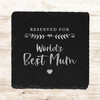 Square Slate Reserved World's Best Mum Mother's Day Gift Personalised Coaster