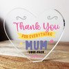 Thank You For Everything Mum Clear Heart Shaped Personalised Acrylic Gift