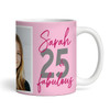 25 & Fabulous 25th Birthday Gift For Her Pink Photo Tea Coffee Personalised Mug
