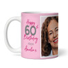 60 & Fabulous 60th Birthday Gift For Her Pink Photo Tea Coffee Personalised Mug