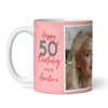 50 & Fabulous 50th Birthday Gift For Her Coral Pink Photo Personalised Mug