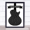 Loski & MizOrMac Black White Guitar Any Song Lyrics Custom Wall Art Music Lyrics Poster Print, Framed Print Or Canvas