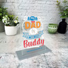 Dad Is My Best Buddy Gift For Dad Personalised Acrylic Plaque