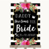 Black & White Stripes Pink Daddy Here Comes Your Bride Personalised Wedding Sign