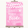 Baby Pink Watercolour Lights Daddy Here Comes Your Bride Wedding Sign