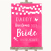 Hot Fuchsia Pink Watercolour Lights Daddy Here Comes Your Bride Wedding Sign