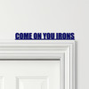 Door Topper Come On You Irons West Ham United Football Various Colours Sign