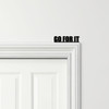Door Topper Go For It Quote Various Colours Top Of Door Frame Decorative Sign