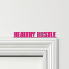 Door Topper Healthy Hustle Gym Quote Various Colours Top Of Door Decorative Sign