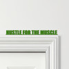 Door Topper Hustle For The Muscle Fitness Gym Quote Various Colours Decor Sign