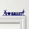 Door Topper I Love Ballet Dancers Various Colours Top Of Door Frame Decor Sign