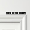Door Topper Jerry Maguire Movie Quote Show Me The Money Various Colours Sign