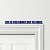 Door Topper Life Is Too Short Not To Smile Quote Various Colours Decorative Sign