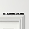 Door Topper Lift Heavy And Love Hard Fitness Gym Quote Various Colours Sign Door Topper Lift Heavy And Love Hard Fitness Gym Quote Various Colours Sign