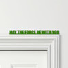Door Topper May The Force Be With You Star Wars Quote Various Colours Decor Sign