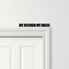 Door Topper My Kitchen Decor My Rules Quote Various Colours Frame Decor Sign