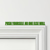 Door Topper Push Yourself, No One Else Will Gym Quote Various Colours Decor Sign