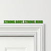 Door Topper Strong Body, Strong Mind Fitness Gym Quote Various Colours Sign Door Topper Strong Body, Strong Mind Fitness Gym Quote Various Colours Sign
