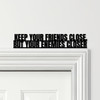 Door Topper The Godfather Movie Quote Keep Your Friends Close Any Colours Sign