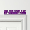 Door Topper The Godfather Movie Quote Keep Your Friends Close Any Colours Sign
