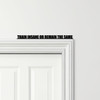 Door Topper Train Insane Or Remain The Same Gym Fitness Quote Any Colours Sign Door Topper Train Insane Or Remain The Same Gym Fitness Quote Any Colours Sign