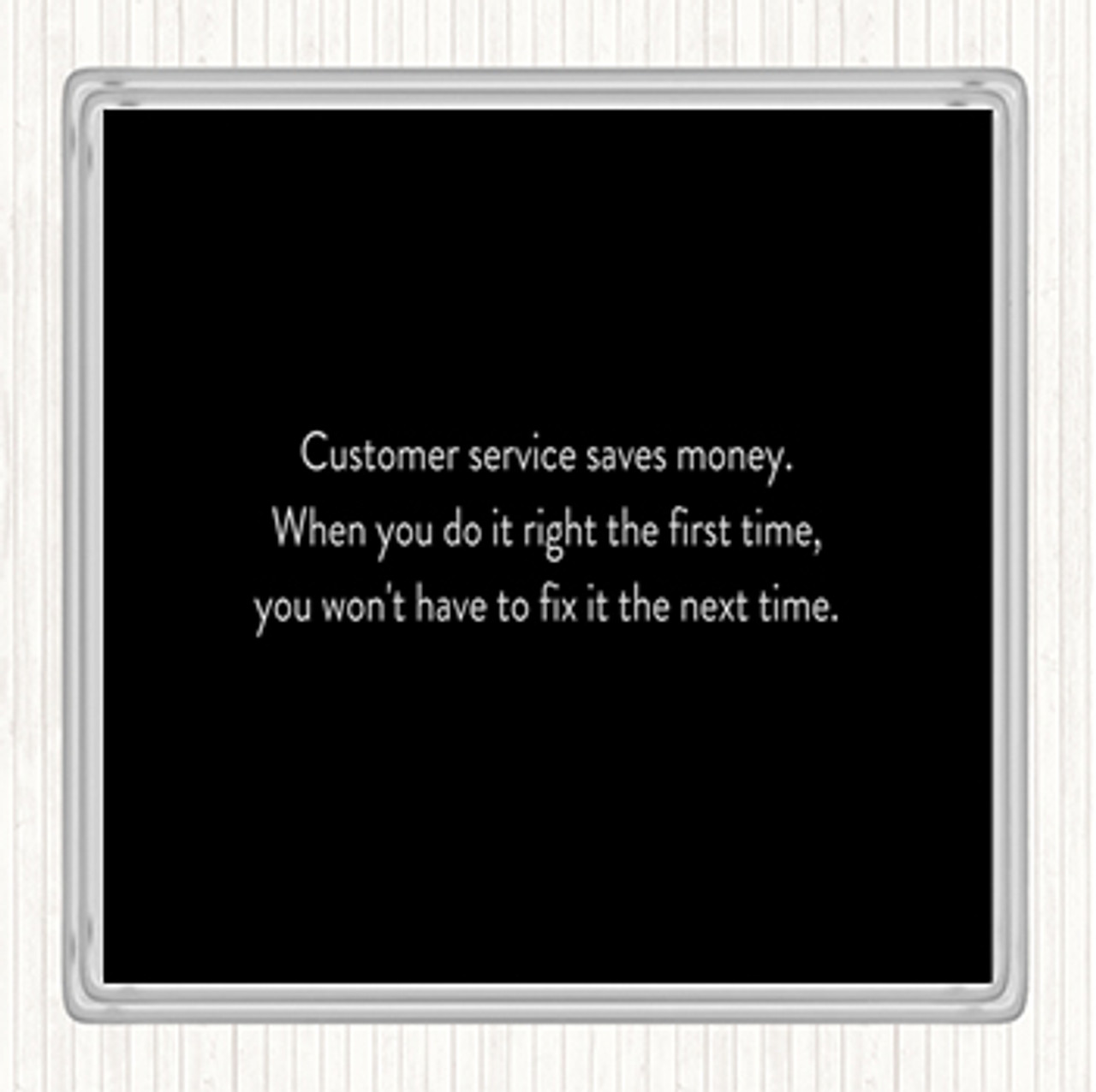 Black White Customer Service Saves Money Quote Drinks Mat Coaster