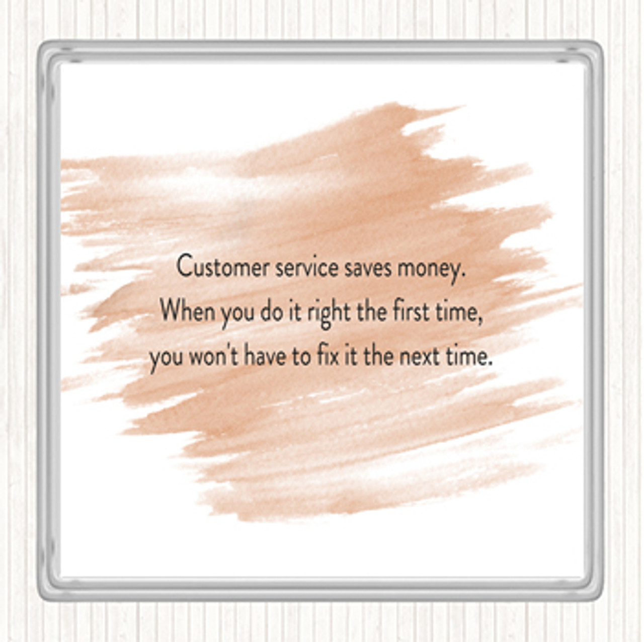 Watercolour Customer Service Saves Money Quote Drinks Mat Coaster