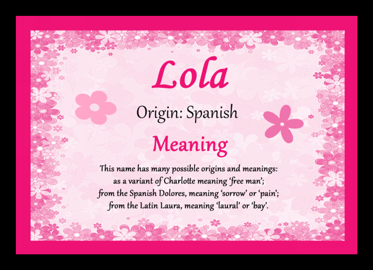 Lola (given name). Lola Marcos my name is. Her name is Lola. Sb meaning
