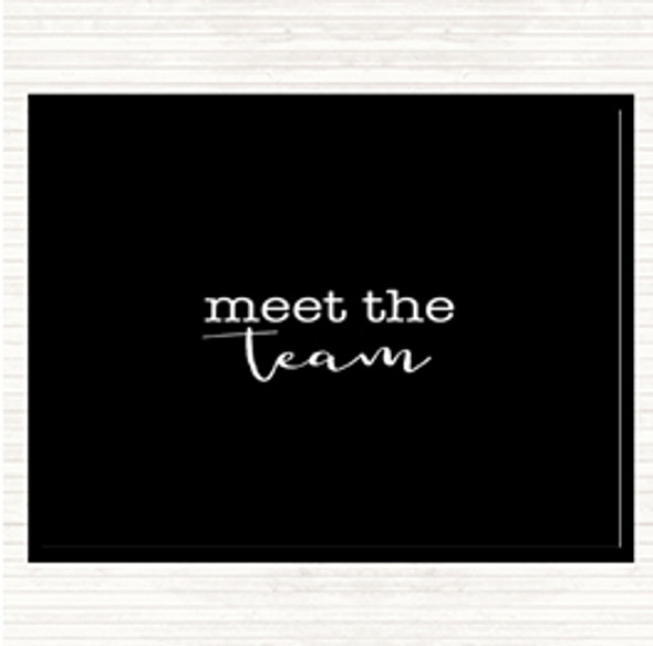 Black White Meet The Team Quote Mouse Mat Pad