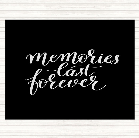 Black White Memories Last Forever Quote Dinner Table Placemat