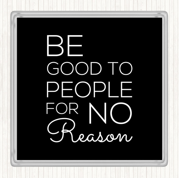 Black White Be Good Quote Drinks Mat Coaster