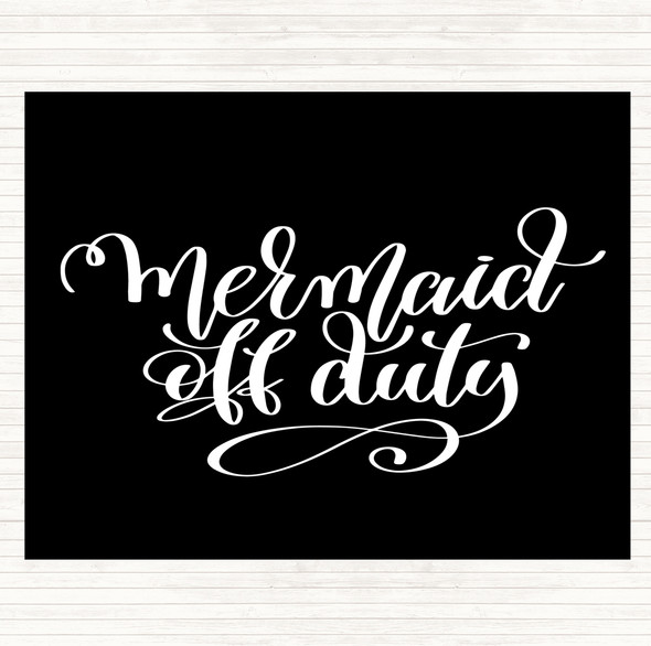 Black White Mermaid Off Duty Quote Dinner Table Placemat