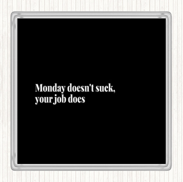 Black White Monday Doesn't Suck Quote Drinks Mat Coaster