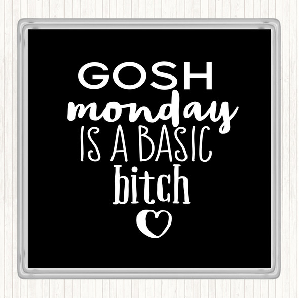 Black White Monday Is A Basic Bitch Quote Drinks Mat Coaster