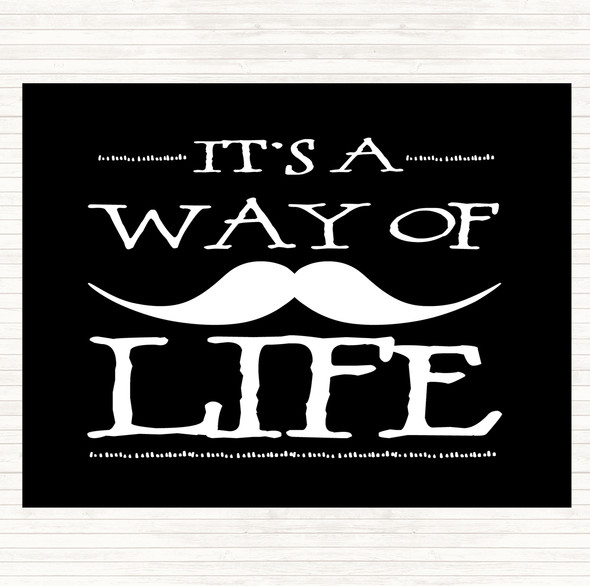 Black White Mustache Its A Way Of Life Quote Dinner Table Placemat